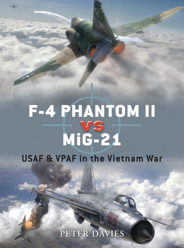 F-4 Phantom II vs MiG-21: USAF & VPAF in the Vietnam War (Duel #12) book cover by Peter E. Davies