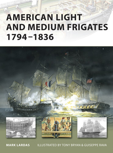 American Light and Medium Frigates 1794–1836 (New Vanguard #147) book cover by Mark Lardas