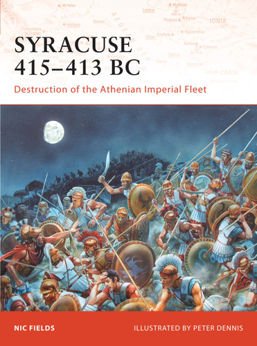 Syracuse 415–413 BC: Destruction of the Athenian Imperial Fleet (Campaign #195) book cover by Nic Fields