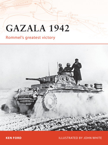Gazala 1942: Rommel's greatest victory (Campaign #196) book cover by Ken Ford