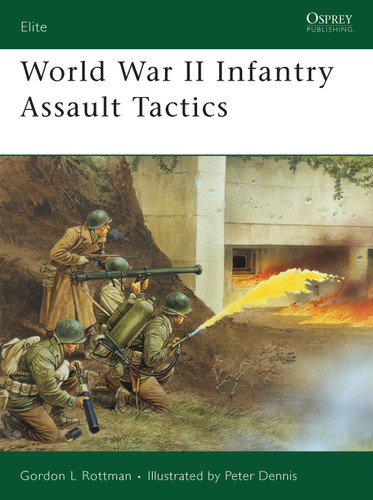 World War II Infantry Assault Tactics (Elite #160) book cover by Gordon L. Rottman