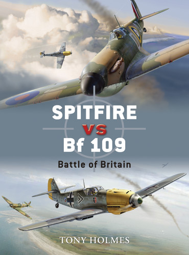 Spitfire vs Bf 109: Battle of Britain (Duel #5) book cover by Tony Holmes