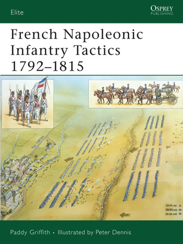 French Napoleonic Infantry Tactics 1792–1815 (Elite #159) book cover by Paddy Griffith
