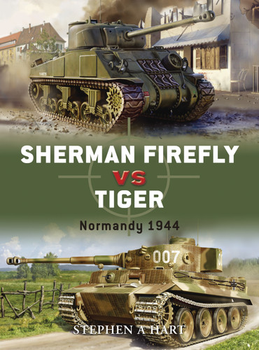 Sherman Firefly vs Tiger: Normandy 1944 (Duel #2) book cover by Stephen A. Hart
