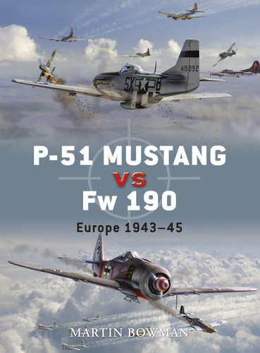 P-51 Mustang vs Fw 190: Europe 1943–45 (Duel #1) book cover by Martin Bowman