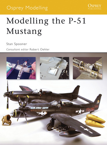 Modelling the P-51 Mustang (Osprey Modelling) book cover by Stan Spooner