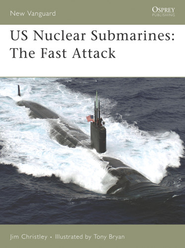 US Nuclear Submarines: The Fast Attack (New Vanguard #138) book cover by Jim Christley