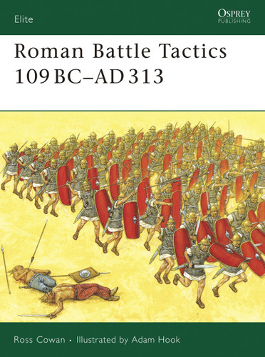 Roman Battle Tactics 109BC–AD313 (Elite #155) book cover by Ross Cowan