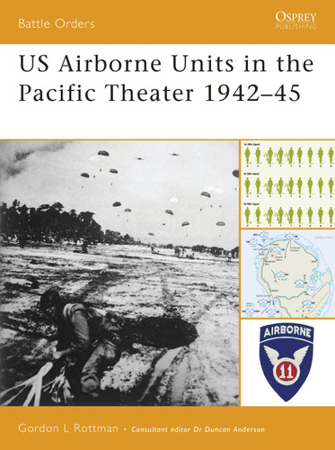 US Airborne Units in the Pacific Theater 1942–45 (Battle Orders #26) book cover by Gordon L. Rottman