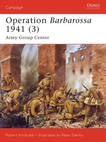 Operation Barbarossa 1941 (3): Army Group Center (Campaign #186) book cover by Robert Kirchubel