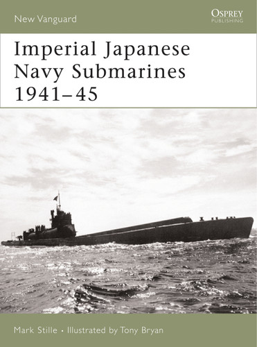 Imperial Japanese Navy Submarines 1941–45 (New Vanguard #135) book cover by Mark Stille