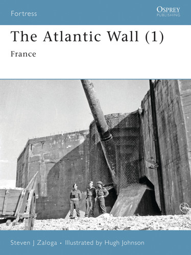 The Atlantic Wall (1): France (Fortress #63) book cover by Steven J. Zaloga