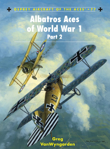Albatros Aces of World War 1 Part 2 (Aircraft of the Aces #77) book cover by Greg VanWyngarden