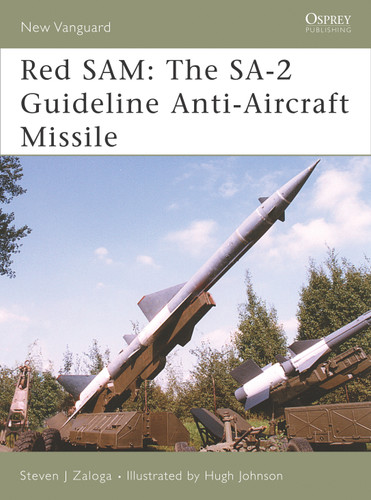 Red SAM: The SA-2 Guideline Anti-Aircraft Missile (New Vanguard #134) book cover by Steven J. Zaloga