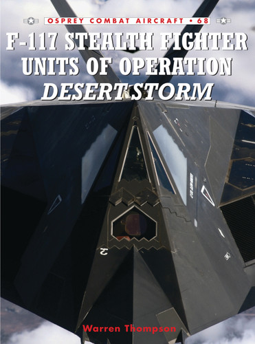 F-117 Stealth Fighter Units of Operation Desert Storm (Combat Aircraft #68) book cover by Warren Thompson