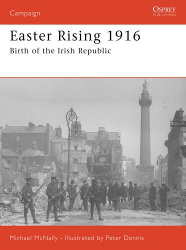 Easter Rising 1916: Birth of the Irish Republic (Campaign #180) book cover by Michael McNally