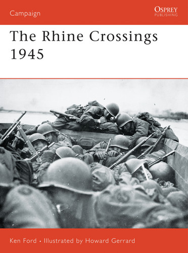 The Rhine Crossings 1945 (Campaign #178) book cover by Ken Ford