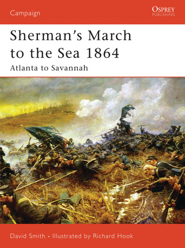 Sherman's March to the Sea 1864: Atlanta to Savannah (Campaign #179) book cover by David Smith