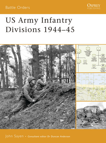 US Army Infantry Divisions 1944–45 (Battle Orders #24) book cover by John Sayen