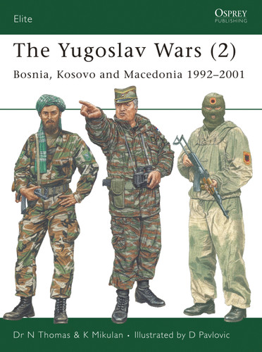 The Yugoslav Wars (2): Bosnia, Kosovo and Macedonia 1992–2001 (Elite #146) book cover by Nigel Thomas, K Mikulan