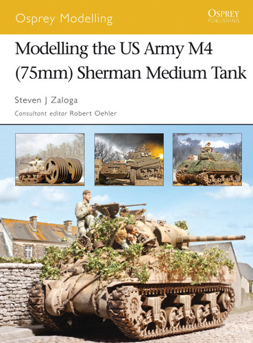 Modelling the US Army M4 (75mm) Sherman Medium Tank (Osprey Modelling) book cover by Steven J. Zaloga