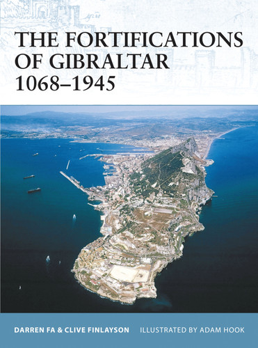 The Fortifications of Gibraltar 1068–1945 (Fortress #52) book cover by Darren Fa, Clive Finlayson