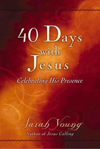 40 Days With Jesus: Celebrating His Presence (A 40-Day Devotional) (Jesus Calling®) book cover by Sarah Young