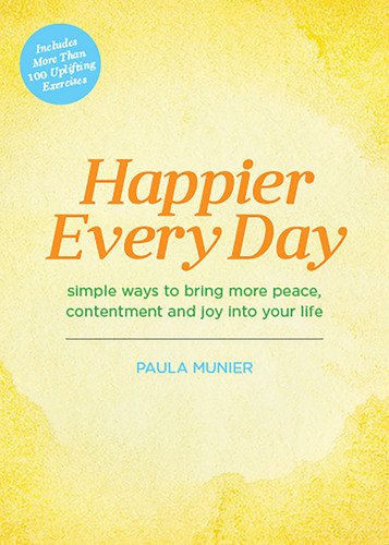Happier Every Day: Simple ways to bring more peace, contentment and joy into your life book cover by Paula Munier
