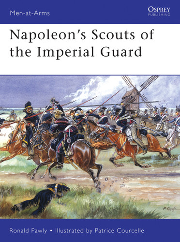 Napoleon’s Scouts of the Imperial Guard (Men-at-Arms #433) book cover by Ronald Pawly