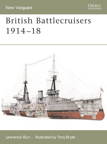British Battlecruisers 1914–18 (New Vanguard #126) book cover by Lawrence Burr