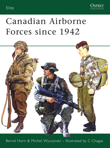 Canadian Airborne Forces since 1942 (Elite #143) book cover by Bernd Horn PhD, Michel Wyczynski