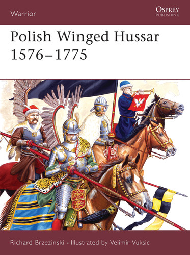 Polish Winged Hussar 1576–1775 (Warrior #94) book cover by Richard Brzezinski