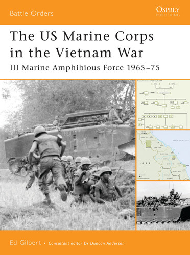 The US Marine Corps in the Vietnam War: III Marine Amphibious Force 1965–75 (Battle Orders #19) book cover by Ed Gilbert