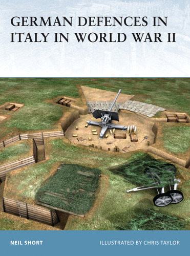 German Defences in Italy in World War II (Fortress #45) book cover by Neil Short