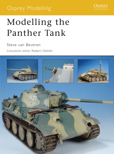 Modelling the Panther Tank (Osprey Modelling) book cover by Steve van Beveren