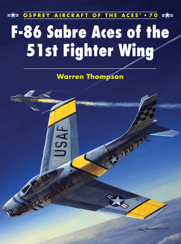 F-86 Sabre Aces of the 51st Fighter Wing (Aircraft of the Aces #70) book cover by Warren Thompson