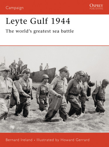 Leyte Gulf 1944: The world’s greatest sea battle (Campaign #163) book cover by Bernard Ireland