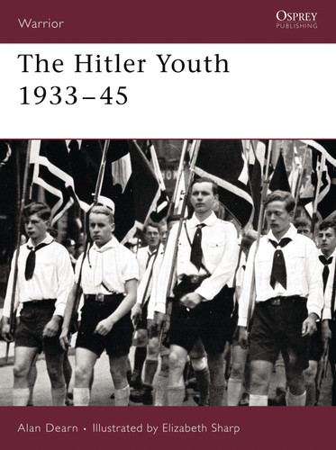 The Hitler Youth 1933–45 (Warrior #102) book cover by Alan Dearn