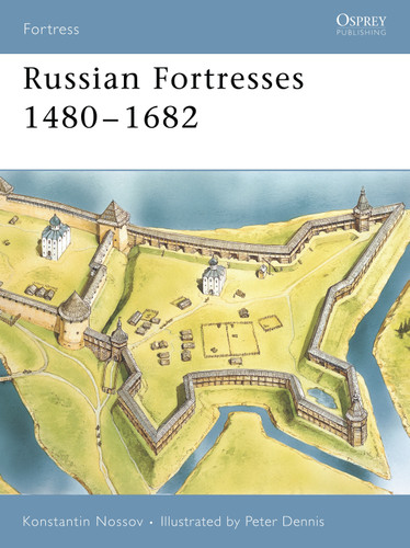 Russian Fortresses 1480–1682 (Fortress #39) book cover by Konstantin Nossov