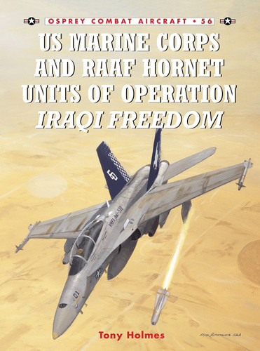 US Marine Corps and RAAF Hornet Units of Operation Iraqi Freedom (Combat Aircraft #56) book cover by Tony Holmes