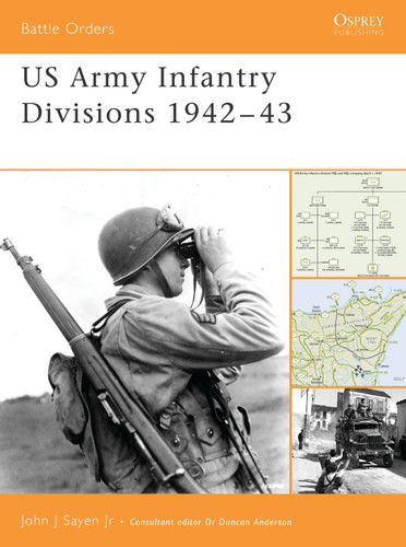 US Army Infantry Divisions 1942–43 (Battle Orders #17) book cover by John Sayen