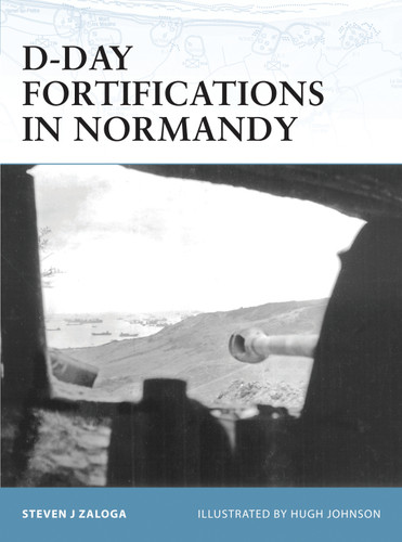 D-Day Fortifications in Normandy (Fortress #37) book cover by Steven J. Zaloga