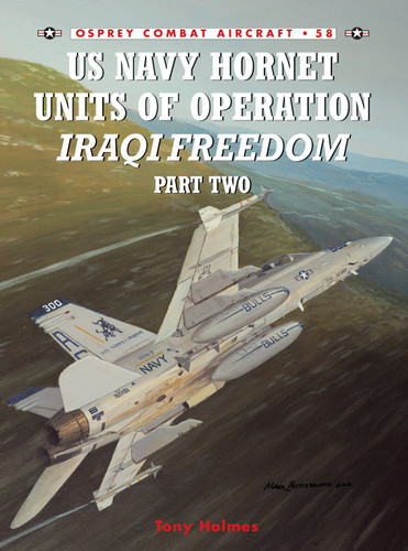 US Navy Hornet Units of Operation Iraqi Freedom (Part Two) (Combat Aircraft #58) book cover by Tony Holmes