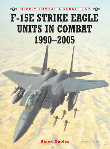 F-15E Strike Eagle Units in Combat 1990–2005 (Combat Aircraft #59) book cover by Steve Davies