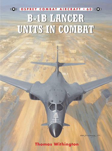 B-1B Lancer Units in Combat (Combat Aircraft #60) book cover by Thomas Withington