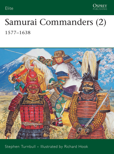 Samurai Commanders (2): 1577–1638 (Elite #128) book cover by Stephen Turnbull