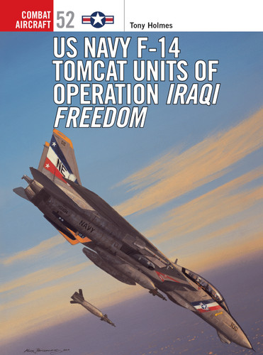 US Navy F-14 Tomcat Units of Operation Iraqi Freedom (Combat Aircraft #52) book cover by Tony Holmes