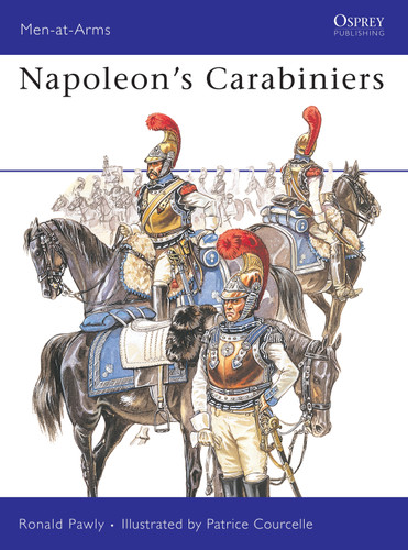 Napoleon’s Carabiniers (Men-at-Arms #405) book cover by Ronald Pawly