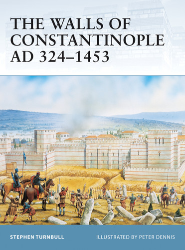 The Walls of Constantinople AD 324–1453 (Fortress #25) book cover by Stephen Turnbull