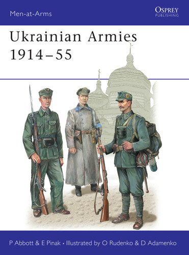 Ukrainian Armies 1914–55 (Men-at-Arms #412) book cover by Peter Abbott, Eugene Pinak